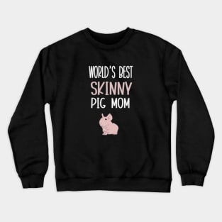 World's Best Skinny Pig Mom Crewneck Sweatshirt